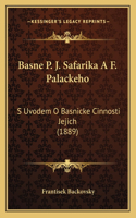 Basne P. J. Safarika A F. Palackeho