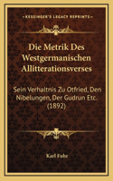 Die Metrik Des Westgermanischen Allitterationsverses