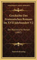 Geschichte Des Franzosischen Romans Im XVII Jahrhundert V2: Der Realistische Roman (1887)