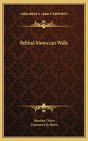 Behind Moroccan Walls