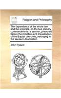 The dependance of the whole law and the prophets, on the two primary commandments