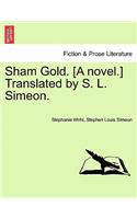 Sham Gold. [A Novel.] Translated by S. L. Simeon.