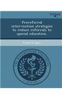 Prereferral Intervention Strategies to Reduce Referrals to Special Education