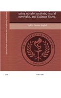 Studies of the Thermosphere, Ionosphere, and Plasmasphere Using Wavelet Analysis, Neural Networks, and Kalman Filters.
