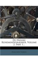 de Danske Runemindesmaerker, Volume 2, Part 1...