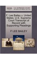 F. Lee Bailey V. United States. U.S. Supreme Court Transcript of Record with Supporting Pleadings