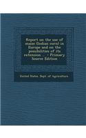Report on the Use of Maize (Indian Corn) in Europe and on the Possibilities of Its Extension ..: (English)