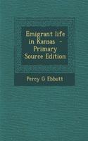 Emigrant Life in Kansas - Primary Source Edition