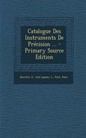 Catalogue Des Instruments de Precision ...