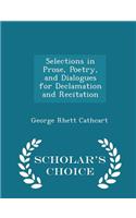 Selections in Prose, Poetry, and Dialogues for Declamation and Recitation - Scholar's Choice Edition