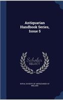 Antiquarian Handbook Series, Issue 5
