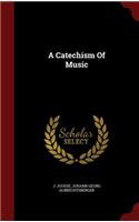 A Catechism of Music: (English)