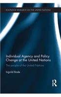 Individual Agency and Policy Change at the United Nations