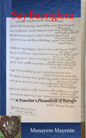Say Baanglara A Traveller's Phrasebook of Baangla: (English)