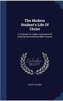 Modern Student's Life Of Christ