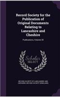 Record Society for the Publication of Original Documents Relating to Lancashire and Cheshire