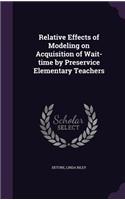 Relative Effects of Modeling on Acquisition of Wait-Time by Preservice Elementary Teachers