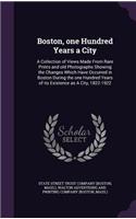 Boston, one Hundred Years a City