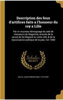 Description Des Feux D'Artifices Faits A L'Honneur Du Roy a Lille
