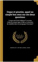 Orgue et pioutim. appel au simple bon sens sur ces deux questions
