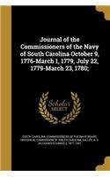 Journal of the Commissioners of the Navy of South Carolina October 9, 1776-March 1, 1779, July 22, 1779-March 23, 1780;