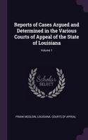 Reports of Cases Argued and Determined in the Various Courts of Appeal of the State of Louisiana; Volume 1
