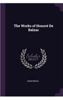 The Works of Honoré De Balzac