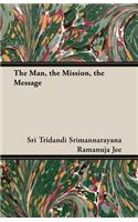 The Man, the Mission, the Message