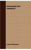 Astronomy for Amateurs
