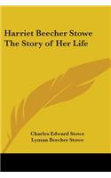 Harriet Beecher Stowe The Story of Her Life