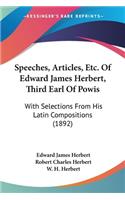 Speeches, Articles, Etc. Of Edward James Herbert, Third Earl Of Powis