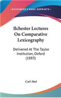 Ilchester Lectures On Comparative Lexicography: Delivered At The Taylor Institution, Oxford (1883)