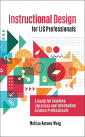 Instructional Design for LIS Professionals