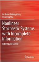 Nonlinear Stochastic Systems with Incomplete Information