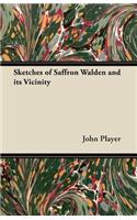 Sketches of Saffron Walden and its Vicinity
