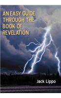 An Easy Guide Through the Book of Revelation: (English)