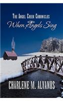 The Angel Creek Chronicles: When Angels Sing(English)