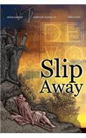 Slip Away