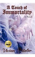 A Touch of Immortality