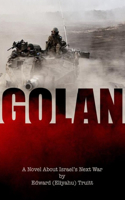 Golan!: A novel about Israel's next war