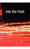 Into the Field