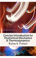 Concise Introduction to Statistical Mechanics and Thermodynamics