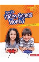 How Do Video Games Work?