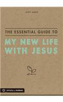The Essential Guide to My New Life with Jesus