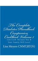 Complete Diabetes Handbook Companion Cookbook Volume 1