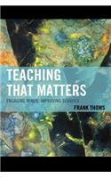 Teaching that Matters: Engaging Minds, Improving Schools