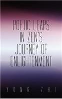 Poetic Leaps In Zen's Journey Of Enlightenment: (English)