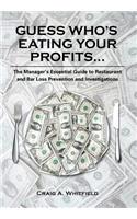 Guess Who's Eating Your Profits...