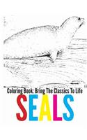 Seals Coloring Book - Bring The Classics To Life