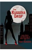 The Russian Drop: Love, Hate & Revenge in New York City